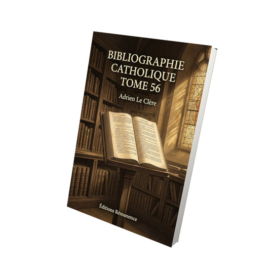 Livre Bibliographie catholique Tome 56 - Adrien Le Clère - Vue 3D - Editions Remanence