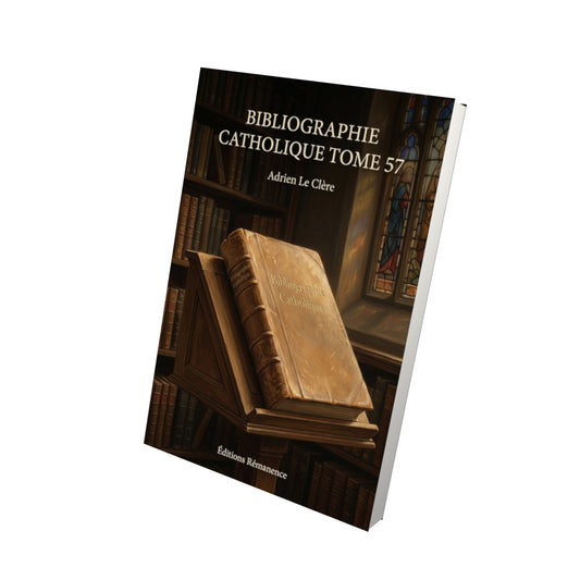 Livre Bibliographie catholique Tome 57 - Adrien Le Clère - Vue 3D - Editions Remanence