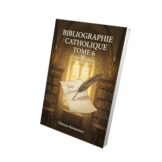 Livre Bibliographie catholique Tome 6 - Adrien Le Clère - Vue 3D - Editions Remanence