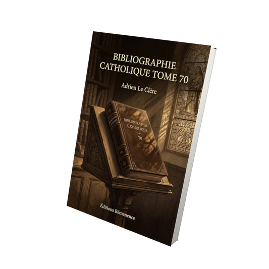 Livre Bibliographie catholique Tome 70 - Adrien Le Clère - Vue 3D - Editions Remanence