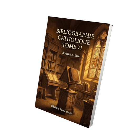 Livre Bibliographie catholique Tome 71 - Adrien Le Clère - Vue 3D - Editions Remanence