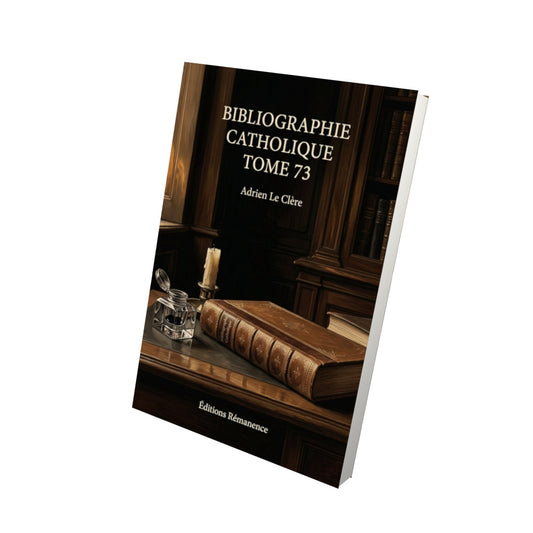 Livre Bibliographie catholique Tome 73 - Adrien Le Clère - Vue 3D - Editions Remanence