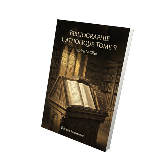 Livre Bibliographie catholique Tome 9 - Adrien Le Clère - Vue 3D - Editions Remanence