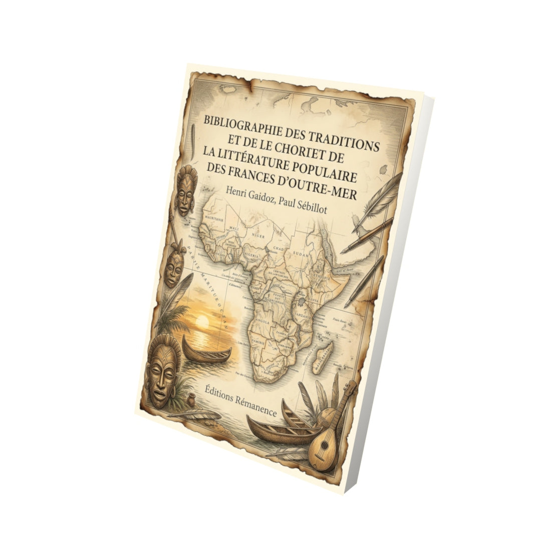 Livre Bibliographie des traditions et de la littérature populaire des Frances d’outre-mer par Henri Gaidoz, Paul Sébillot - Vue 3D - Editions Remanence