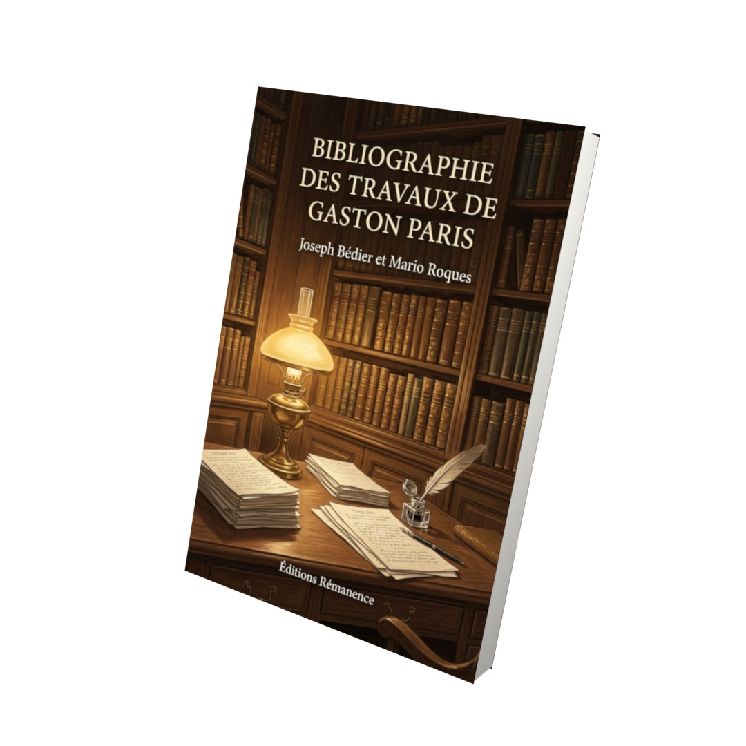 Livre Bibliographie des travaux de Gaston Paris par Joseph Bédier et Mario Roques - Vue 3D - Editions Remanence