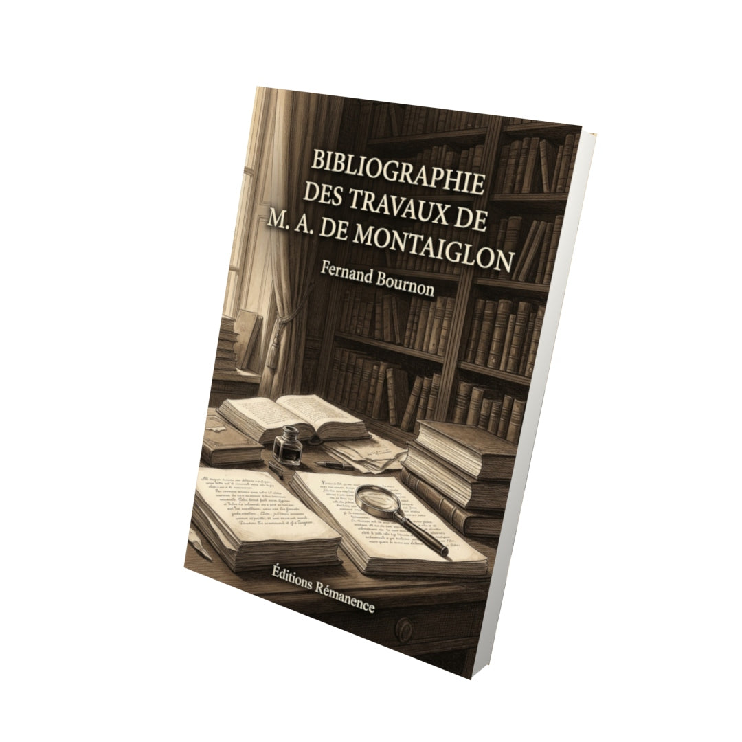 Livre Bibliographie des travaux de M. A. de Montaiglon par Fernand Bournon - Vue 3D - Editions Remanence