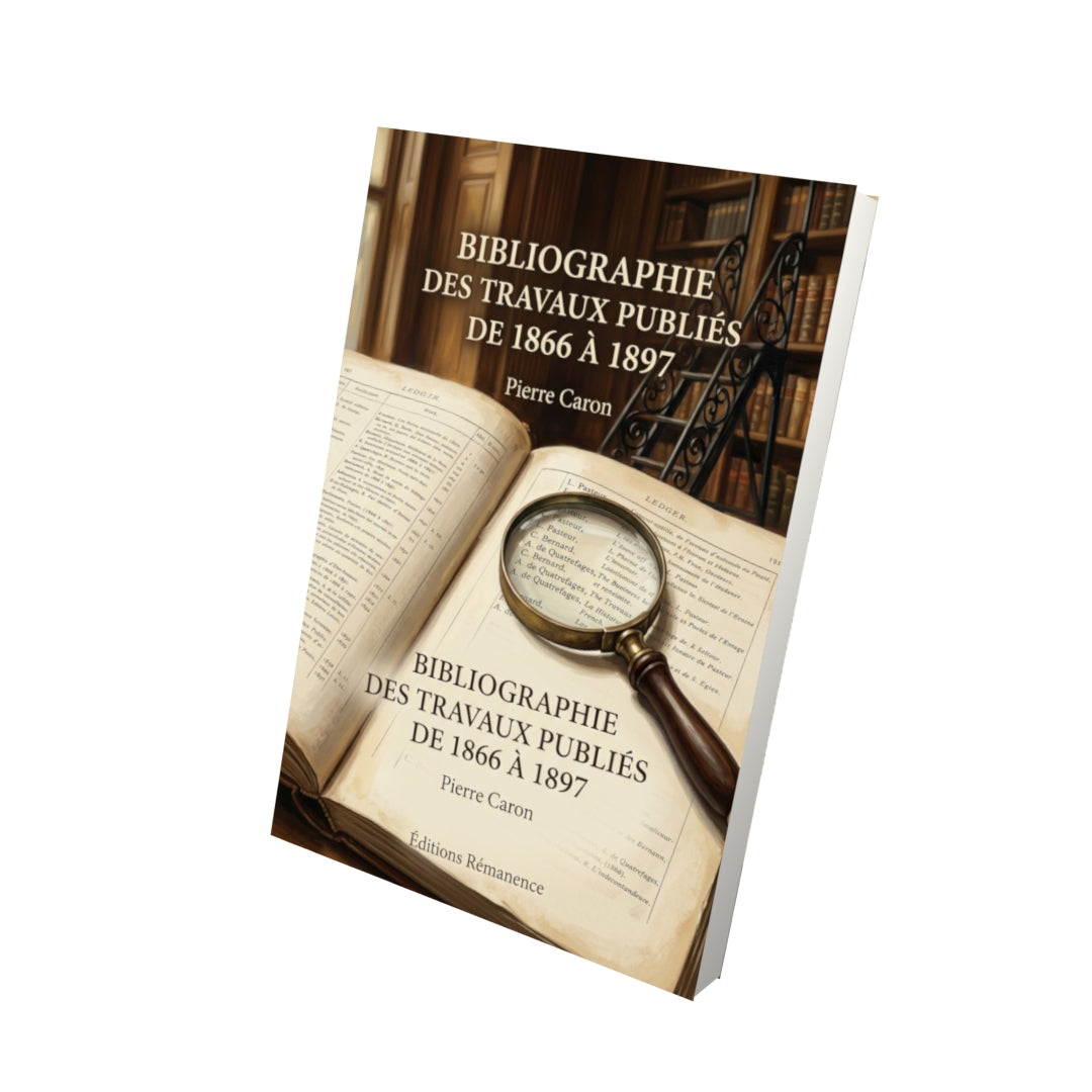 Livre Bibliographie des travaux publiés de 1866 à 1897 par Pierre Caron - Vue 3D - Editions Remanence