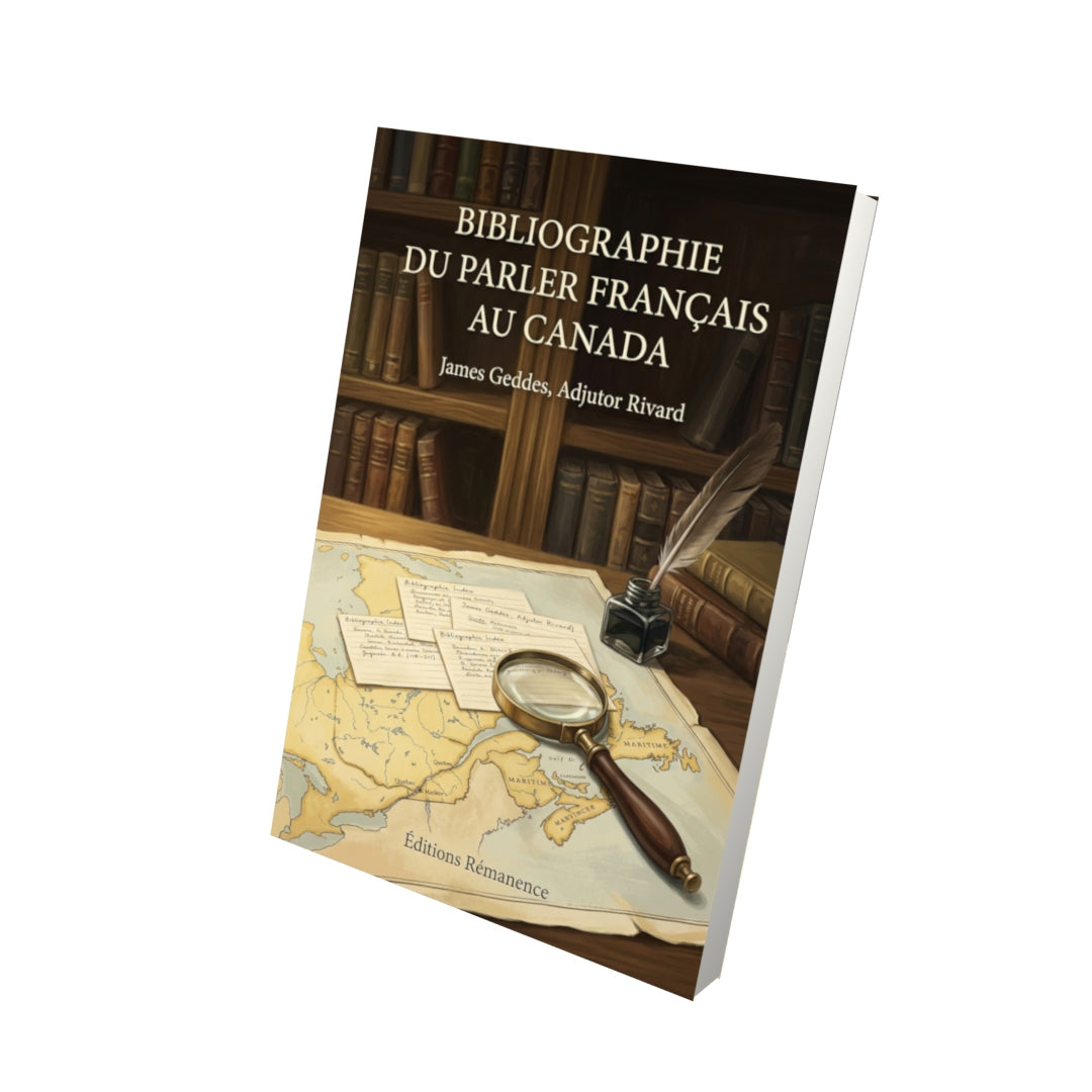 Livre Bibliographie du parler français au Canada par James Geddes, Adjutor Rivard - Vue 3D - Editions Remanence