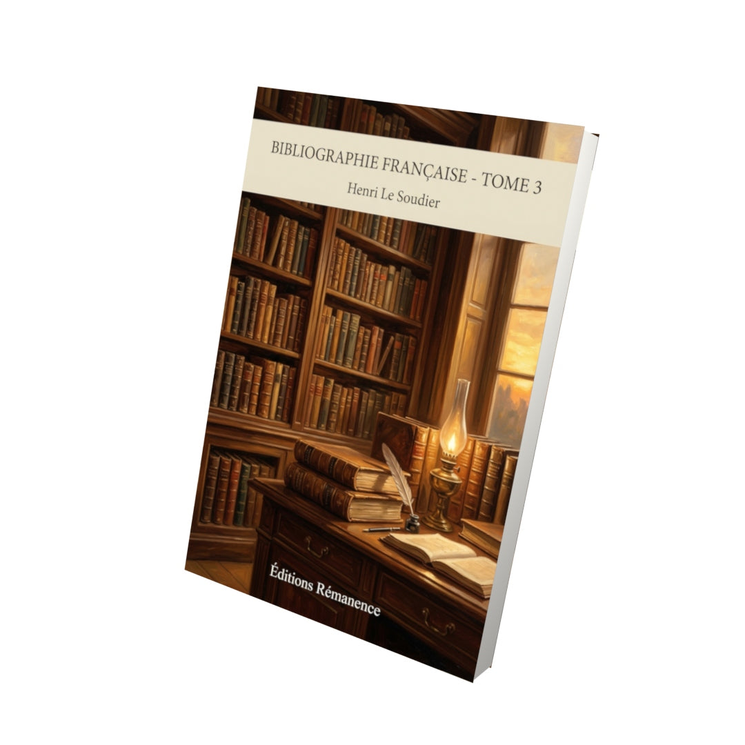 Livre Bibliographie française - Tome 3 par Henri Le Soudier - Vue 3D - Editions Remanence