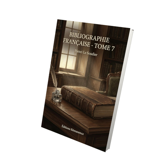 Livre Bibliographie française - Tome 7 par Henri Le Soudier - Vue 3D - Editions Remanence