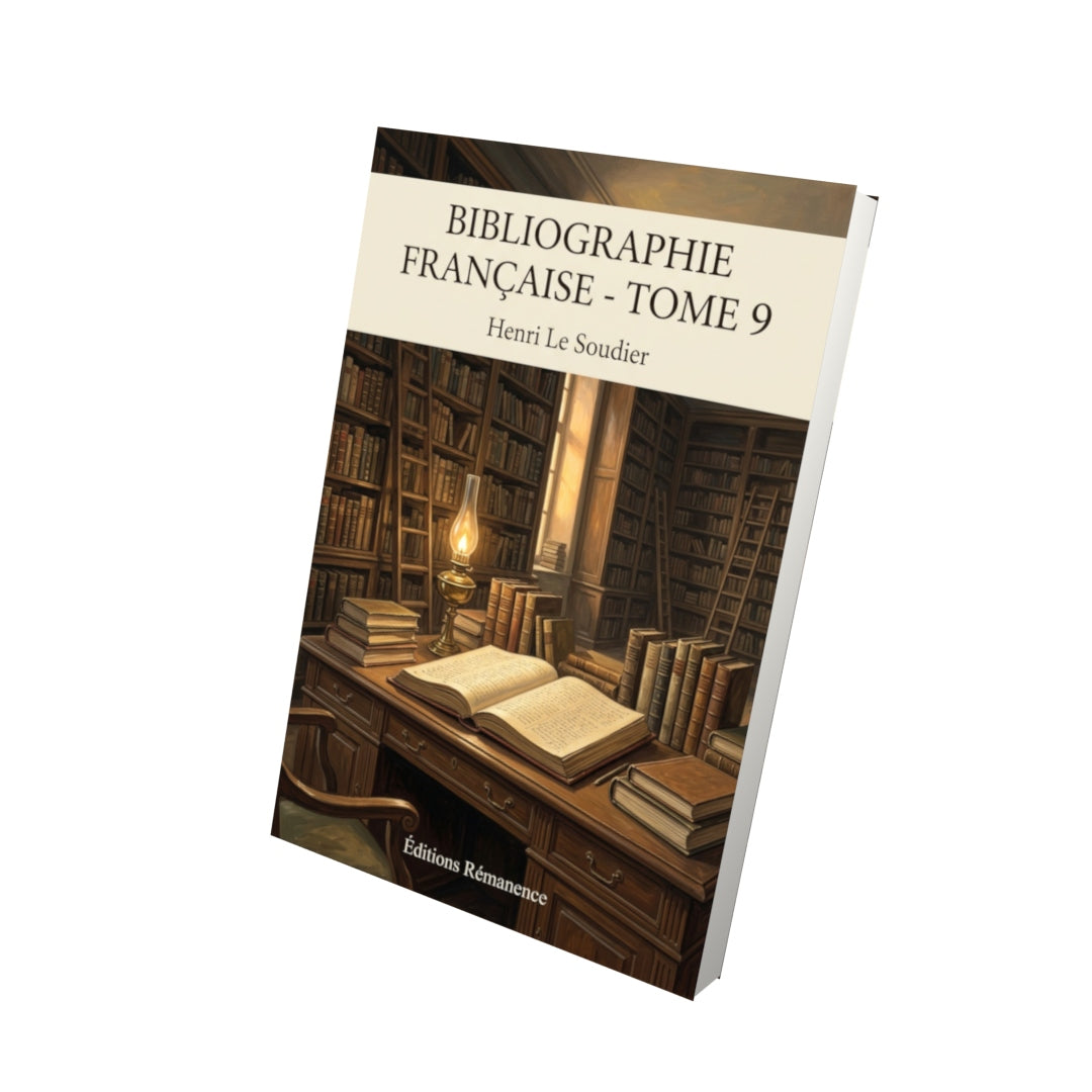 Livre Bibliographie française - Tome 9 par Henri Le Soudier - Vue 3D - Editions Remanence