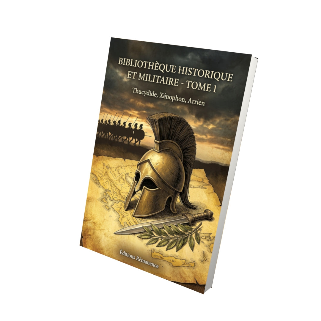 Livre Bibliothèque historique et militaire - Tome 1 par Thucydide, Xénophon, Arrien - Vue 3D - Editions Remanence