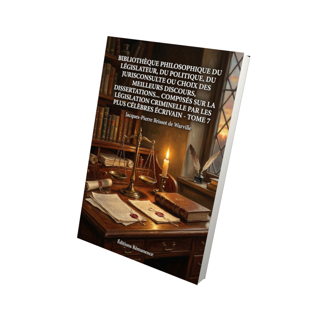 Livre Bibliothèque philosophique du législateur, du politique, du jurisconsulte - Tome 9 par Jacques-Pierre Brissot de Warville - Vue 3D - Editions Remanence