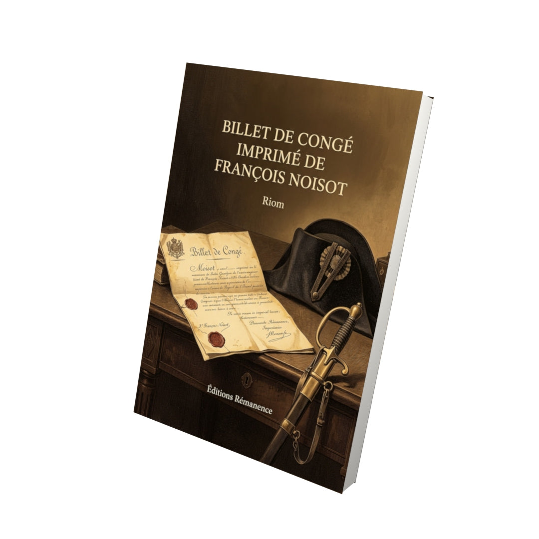 Livre Billet de congé imprimé de François Noisot par Riom - Vue 3D - Editions Remanence