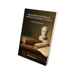 Biographie universelle ancienne et moderne - Tome 10 - Louis-Gabriel Michaud