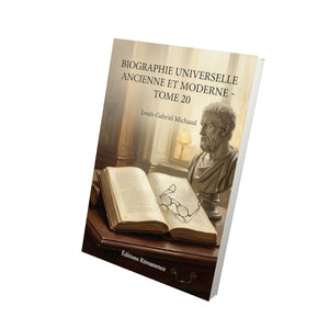Biographie universelle ancienne et moderne - Tome 20 - Louis-Gabriel Michaud