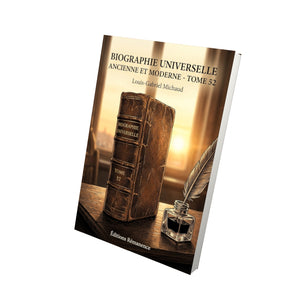 Biographie universelle ancienne et moderne - Tome 52 - Louis-Gabriel Michaud