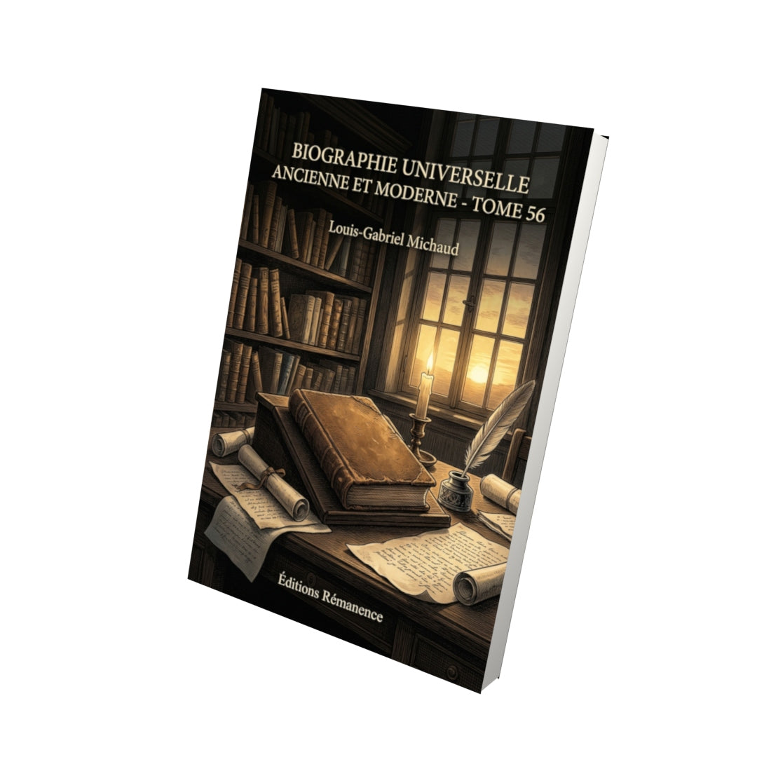 Livre Biographie universelle ancienne et moderne - Tome 56 par Louis-Gabriel Michaud - Vue 3D - Editions Remanence