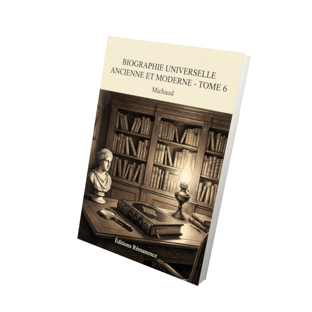 Livre Biographie universelle ancienne et moderne - Tome 6 par Michaud - Vue 3D - Editions Remanence