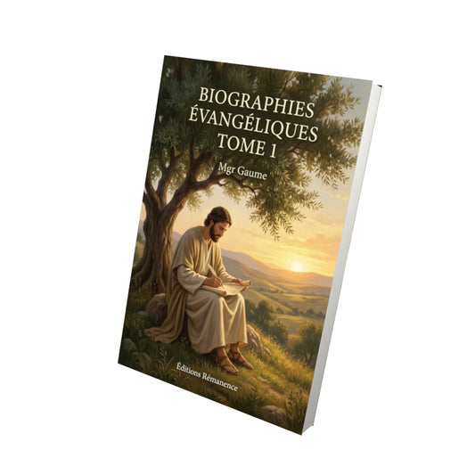 Livre Biographies évangéliques Tome 1 - Mgr Gaume - Vue 3D - Editions Remanence