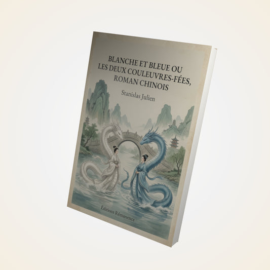 Livre Blanche et Bleue ou les deux couleuvres-fées, roman chinois - Stanislas Julien - Couverture 3D