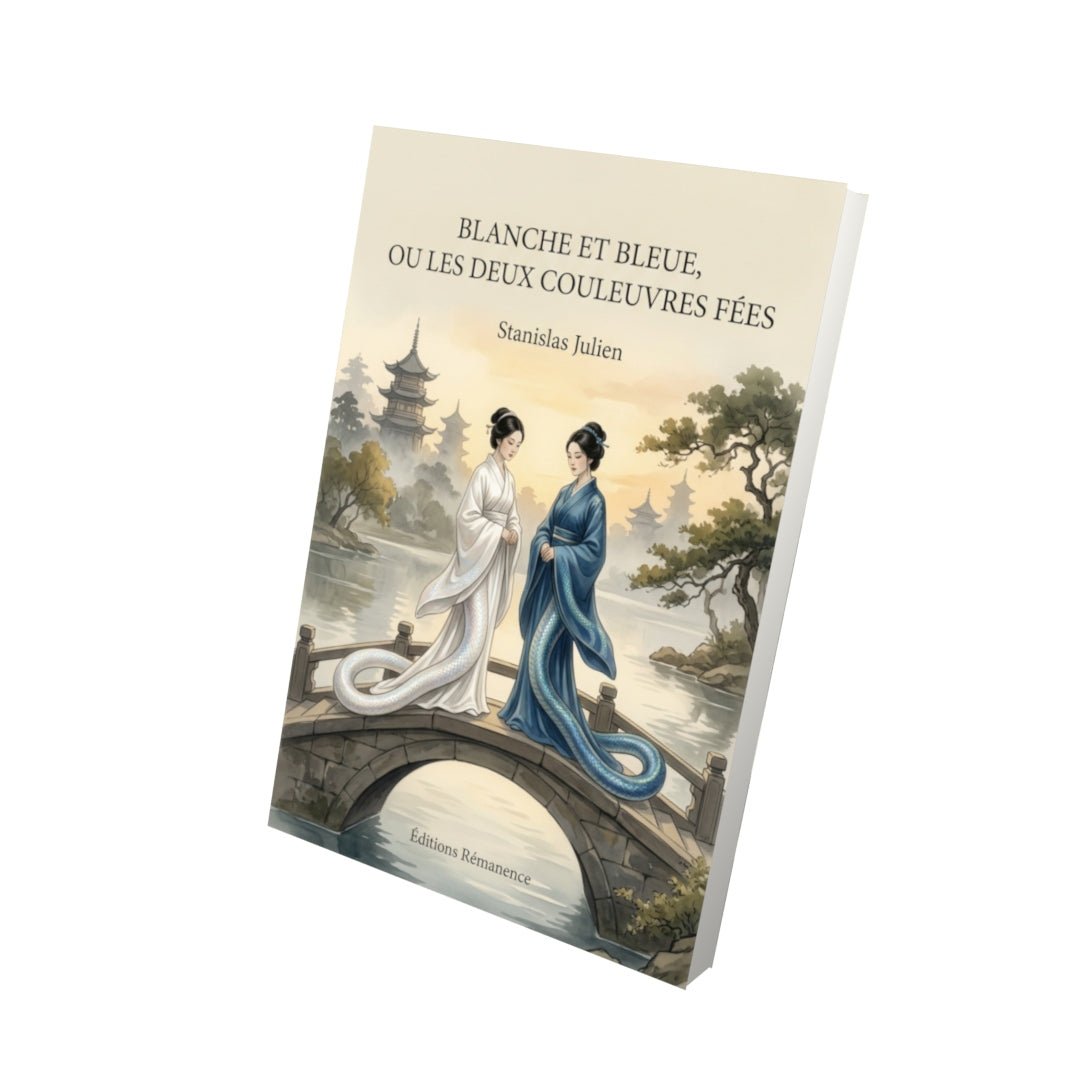 Livre Blanche et Bleue, ou les deux couleuvres fées par Stanislas Julien - Vue 3D - Editions Remanence