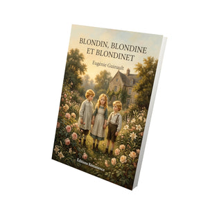 Blondin, Blondine et Blondinet - Eugénie Guinault