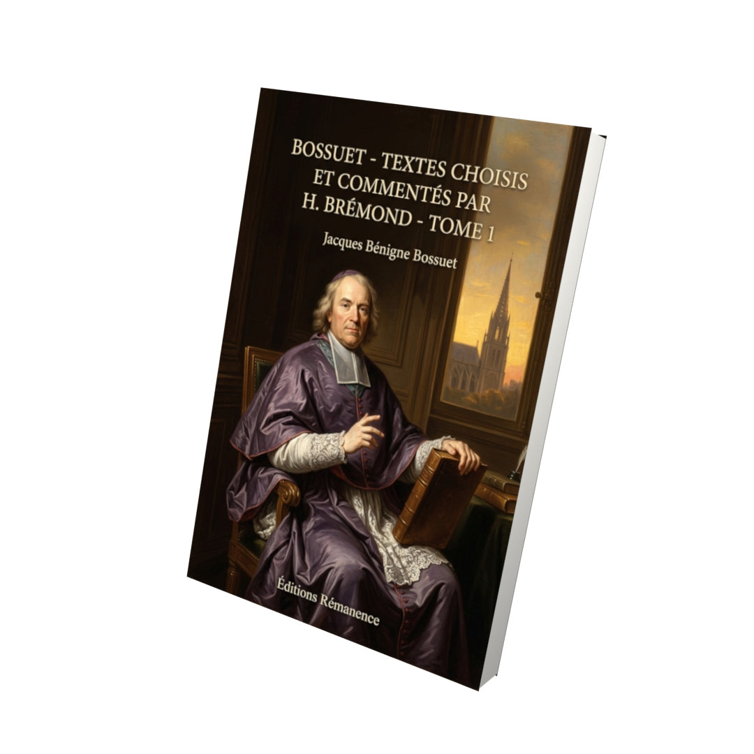 Livre Bossuet - Textes choisis et commentés par H. Brémond - Tome 1 par Jacques Bénigne Bossuet - Vue 3D - Editions Remanence