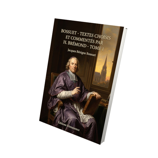Livre Bossuet - Textes choisis et commentés par H. Brémond - Tome 1 par Jacques Bénigne Bossuet - Vue 3D - Editions Remanence