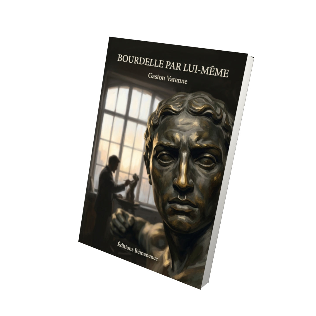 Livre Bourdelle par lui-même par Gaston Varenne - Vue 3D - Editions Remanence