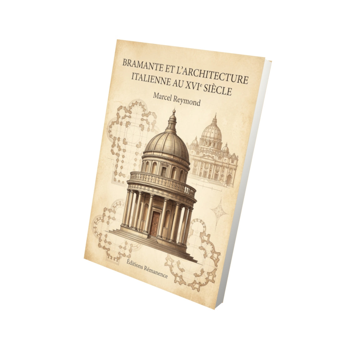 Livre Bramante et l’Architecture italienne au XVI siècle par Marcel Reymond - Vue 3D - Editions Remanence