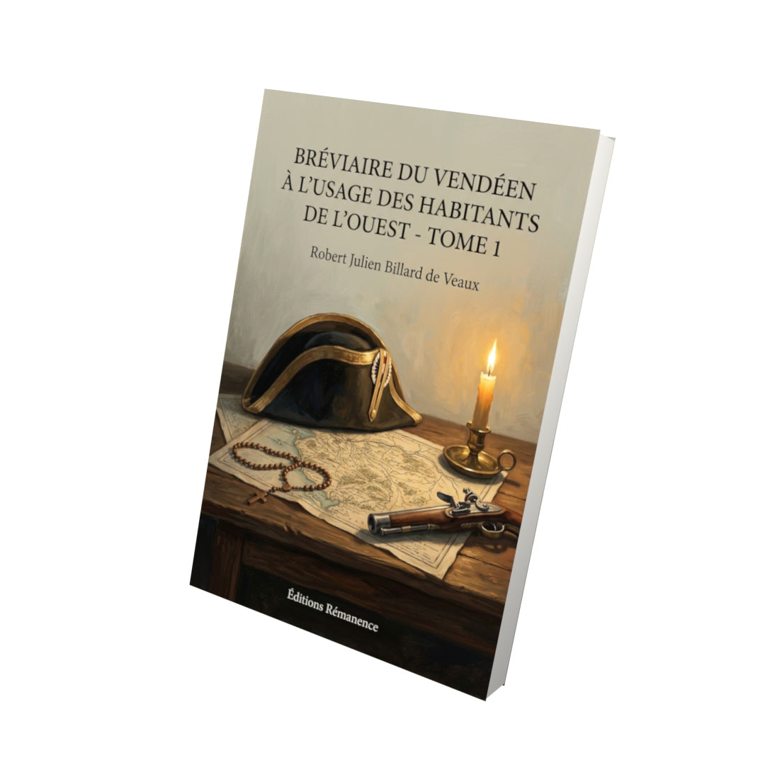 Livre Bréviaire du Vendéen à l’usage des habitants de l’ouest - Tome 1 par Robert Julien Billard de Veaux - Vue 3D - Editions Remanence
