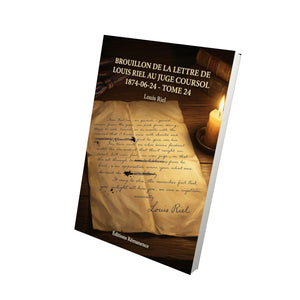 Brouillon de la lettre de Louis Riel au Juge Coursol 1874-06-24 - Tome 24 - Louis Riel