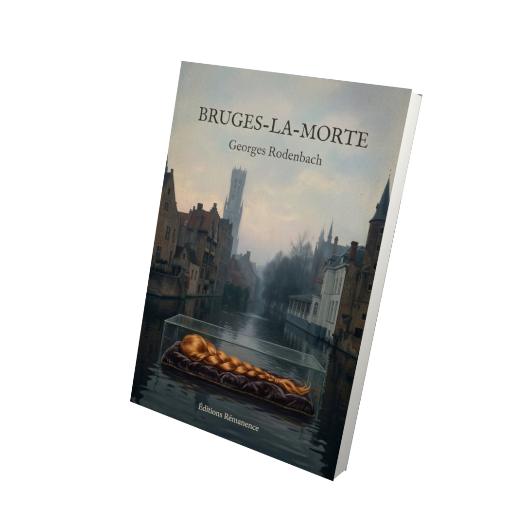 Livre Bruges-la-Morte - Georges Rodenbach - Vue 3D - Editions Remanence