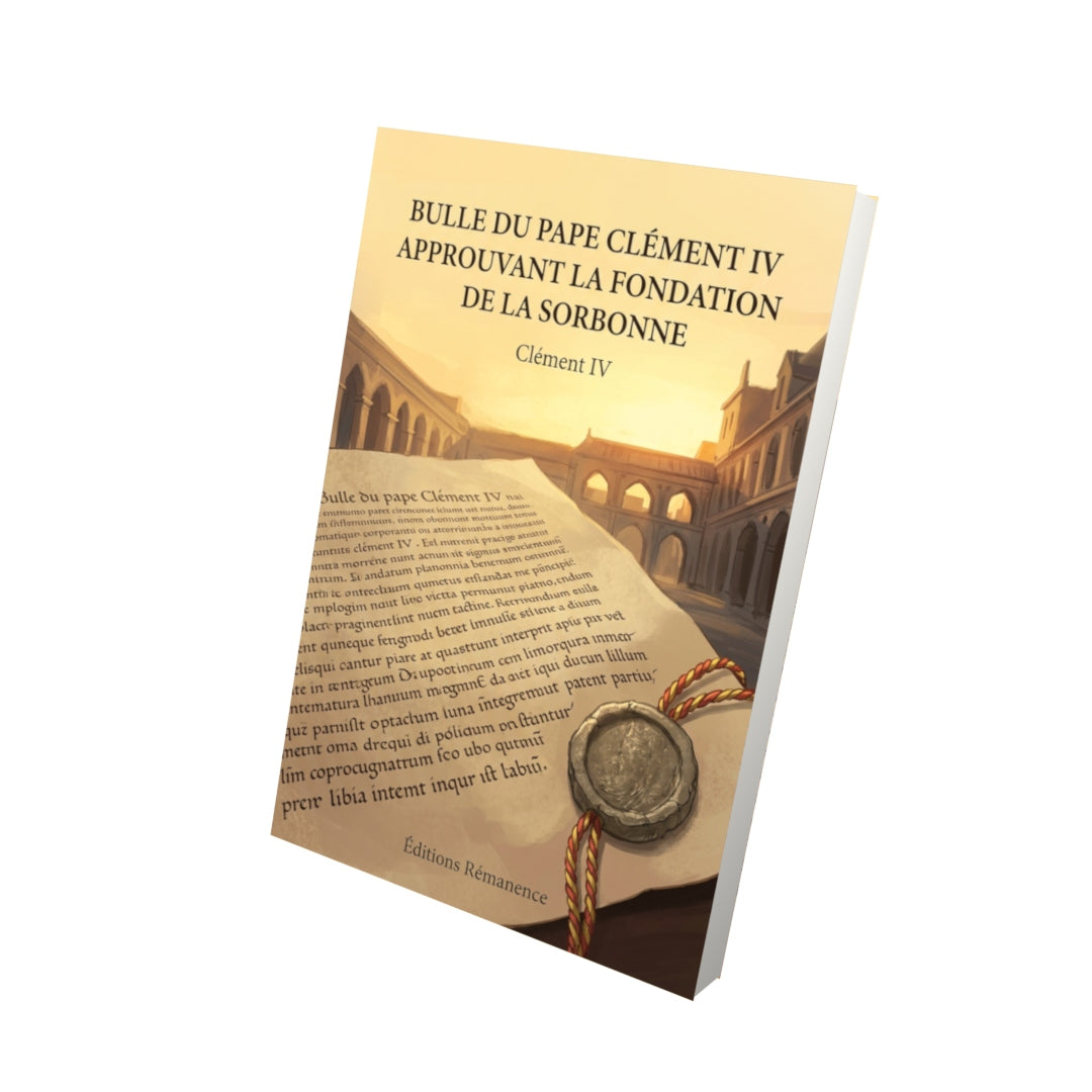 Livre Bulle du pape Clément IV approuvant la fondation de la Sorbonne par Clément IV - Vue 3D - Editions Remanence