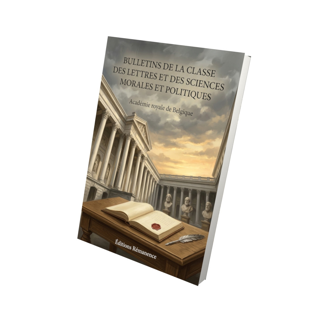 Livre Bulletins de la classe des lettres et des sciences morales et politiques par Académie royale de Belgique - Vue 3D - Editions Remanence