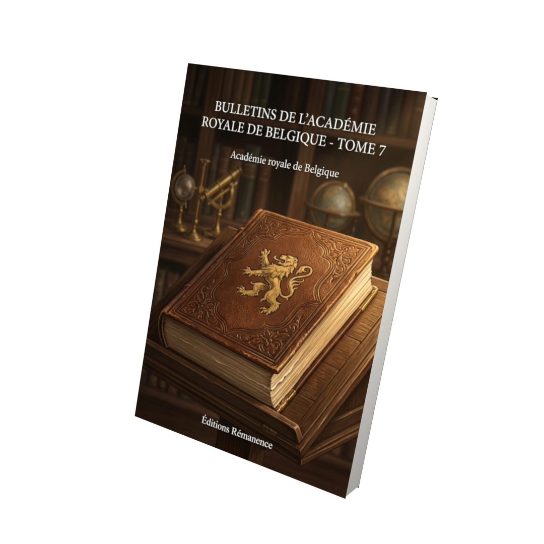 Livre Bulletins de l’Académie royale de Belgique - Tome 7 par Académie royale de Belgique - Vue 3D - Editions Remanence
