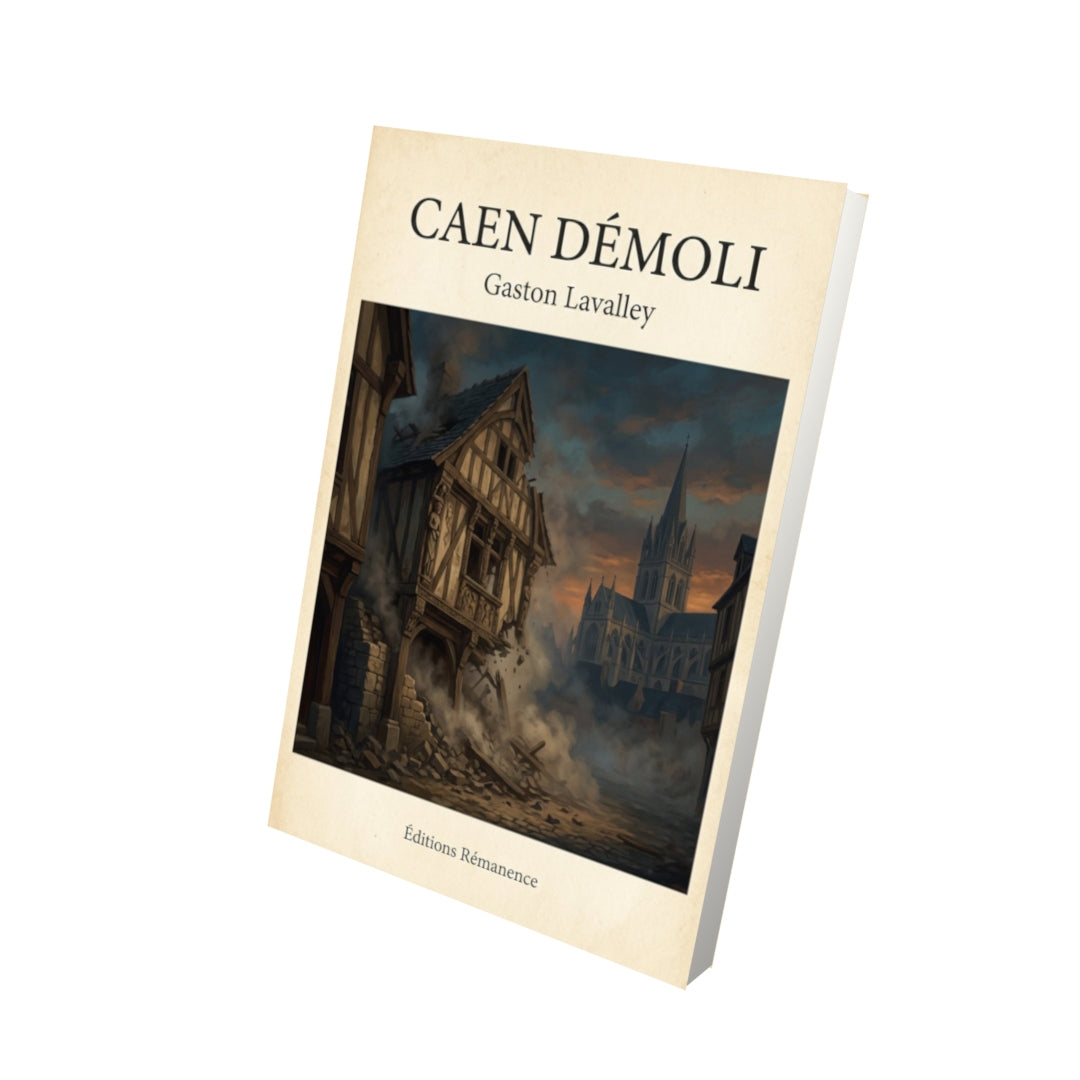 Livre Caen démoli - Gaston Lavalley - Vue 3D - Editions Remanence
