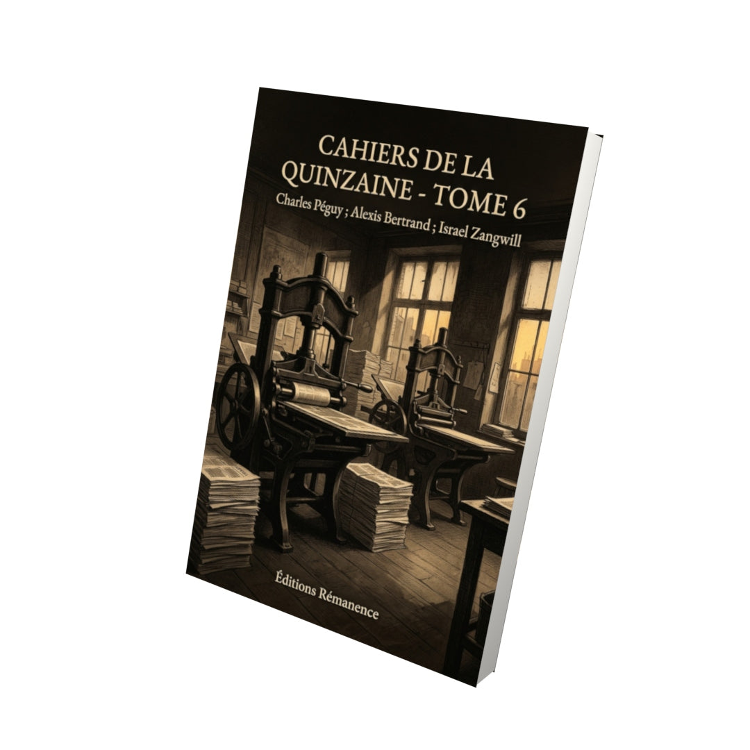 Livre Cahiers de la Quinzaine - Tome 6 par Charles Péguy ; Alexis Bertrand ; Israel Zangwill - Vue 3D - Editions Remanence