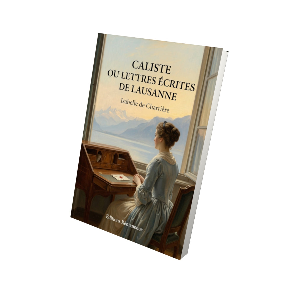 Livre Caliste ou Lettres écrites de Lausanne par Isabelle de Charrière - Vue 3D - Editions Remanence
