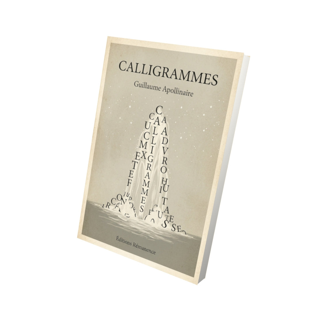 Livre Calligrammes - Guillaume Apollinaire - Vue 3D - Editions Remanence