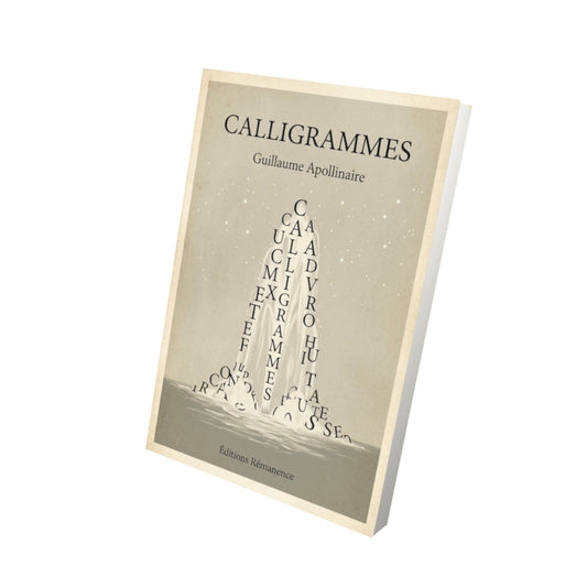 Livre Calligrammes - Guillaume Apollinaire - Vue 3D - Editions Remanence