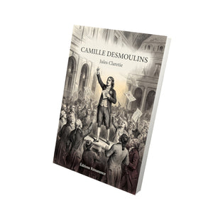 Camille Desmoulins - Jules Claretie