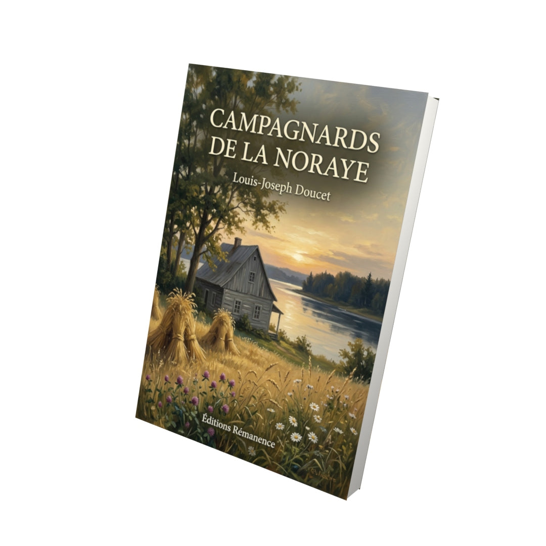 Livre Campagnards de la Noraye par Louis-Joseph Doucet - Vue 3D - Editions Remanence