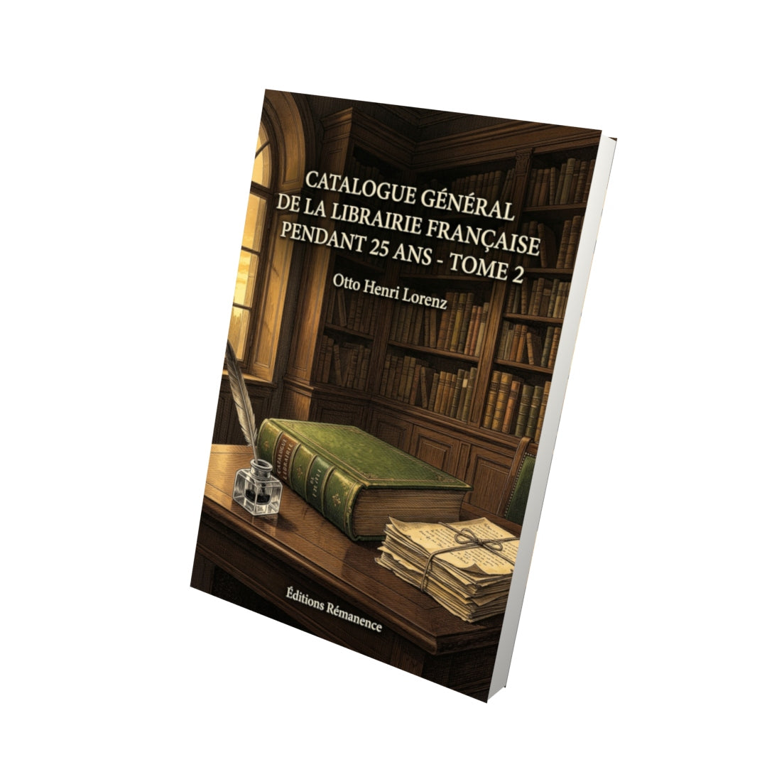 Livre Catalogue général de la librairie française pendant 25 ans - Tome 2 par Otto Henri Lorenz - Vue 3D - Editions Remanence