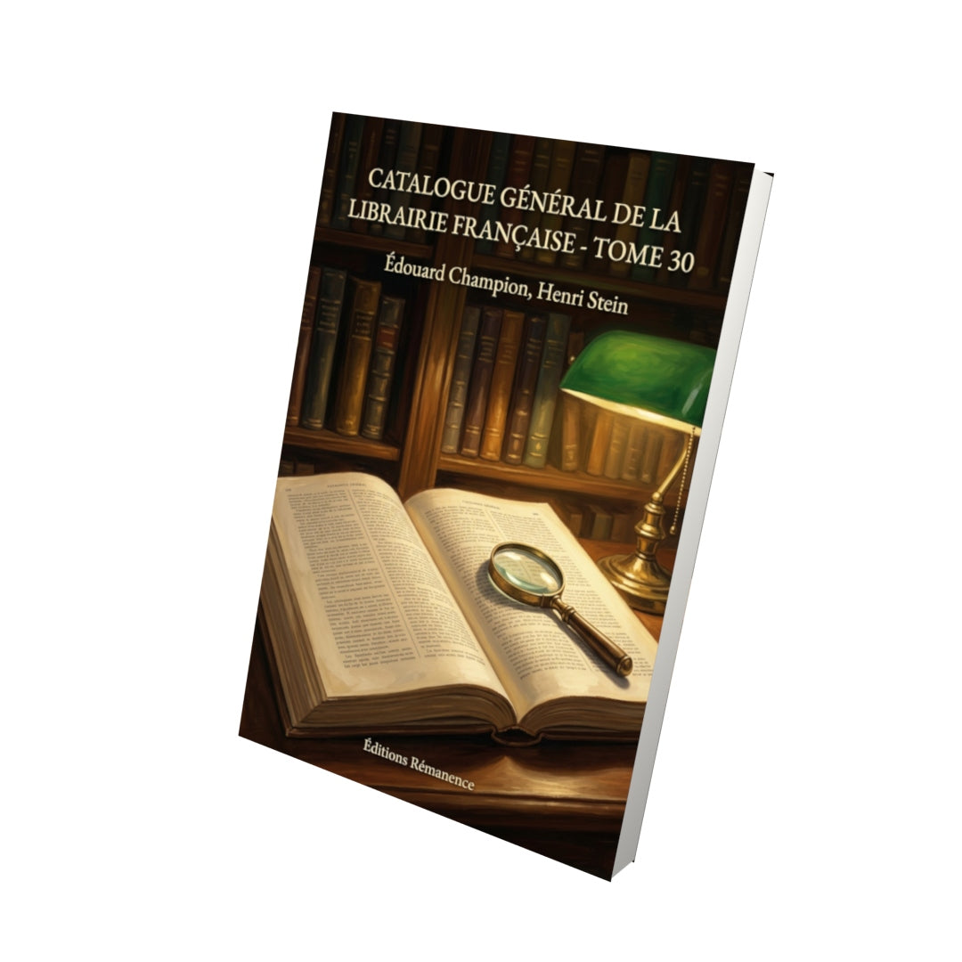 Livre Catalogue général de la librairie française - Tome 30 par Édouard Champion, Henri Stein - Vue 3D - Editions Remanence