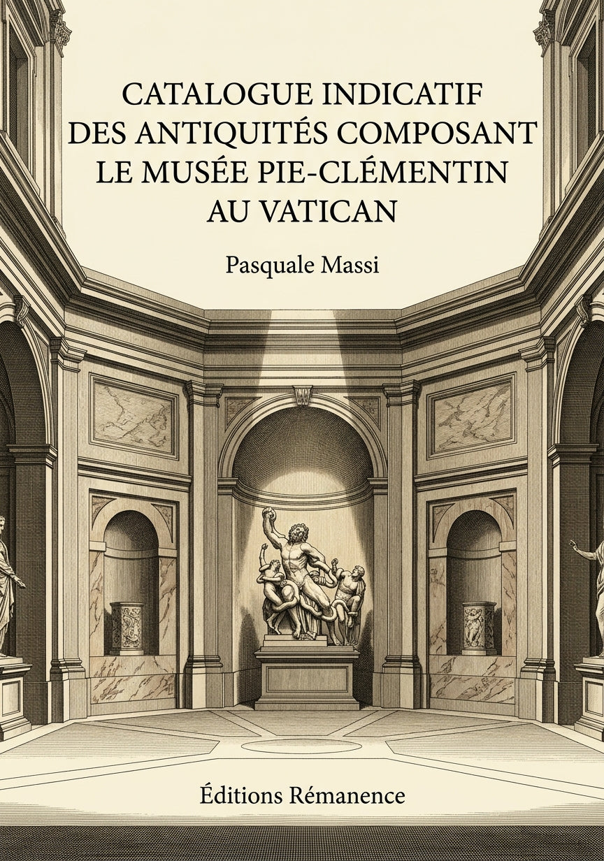 Livre Catalogue indicatif des antiquités composant le musée Pie-Clémentin au Vatican par Pasquale Massi - Couverture - Editions Remanence