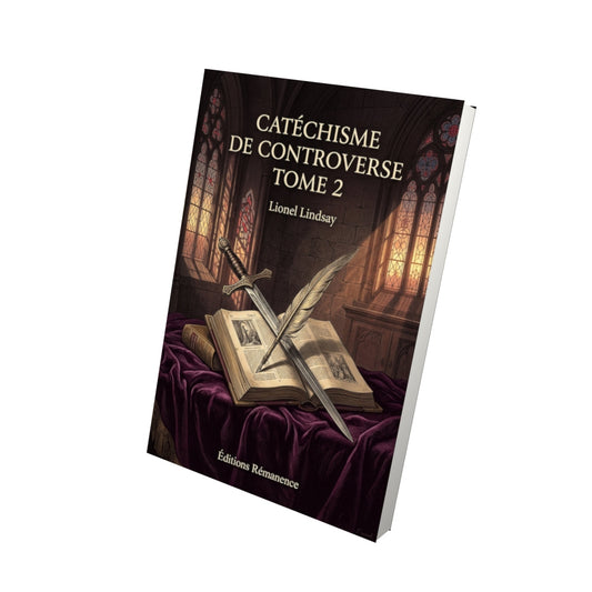 Livre Catéchisme de controverse Tome 2 - Lionel Lindsay - Vue 3D - Editions Remanence