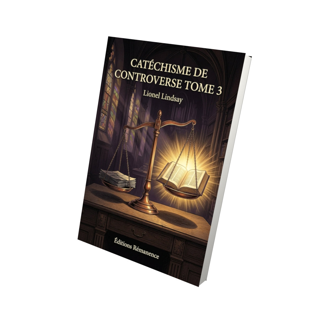 Livre Catéchisme de controverse Tome 3 - Lionel Lindsay - Vue 3D - Editions Remanence