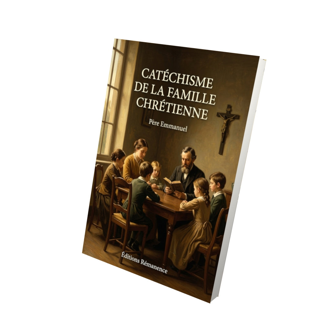 Livre Catéchisme de la famille chrétienne - Père Emmanuel - Vue 3D - Editions Remanence